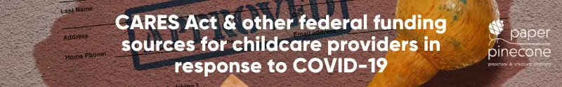 CARES Act & other federl funding for childcare providers in response to COVID-19